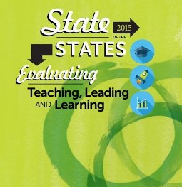 State of the States 2015: Evaluating Teaching, Leading and Learning