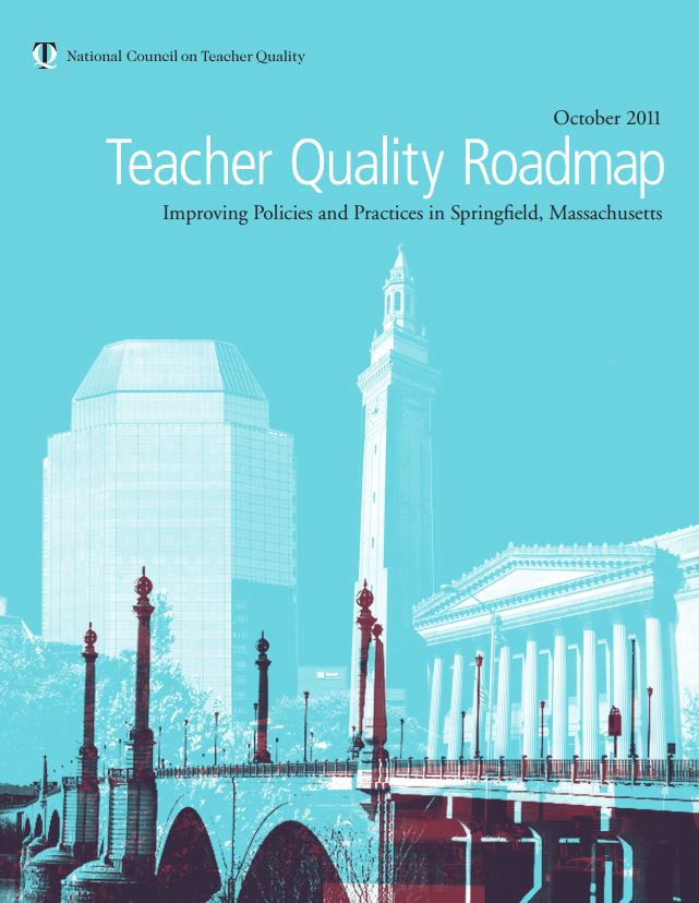 Teacher Quality Roadmap: Improving Policies and Practices in Springfield, Massachusetts