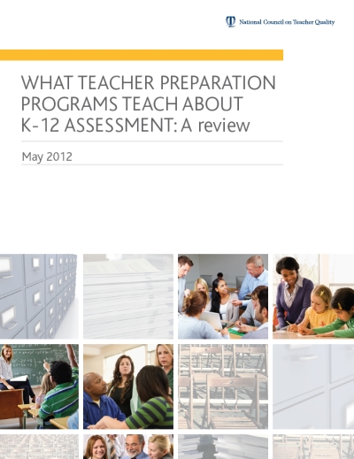 What Teacher Preparation Programs Teach about K-12 Assessment: A review