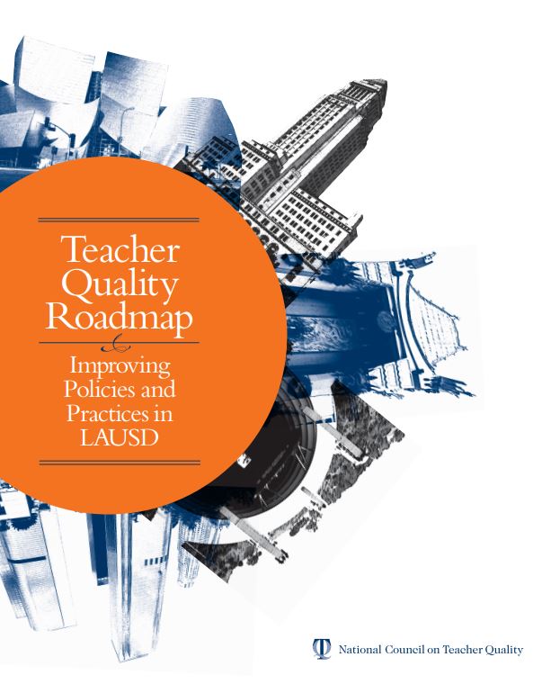 Teacher Quality Roadmap: Improving Policies and Practices in LAUSD